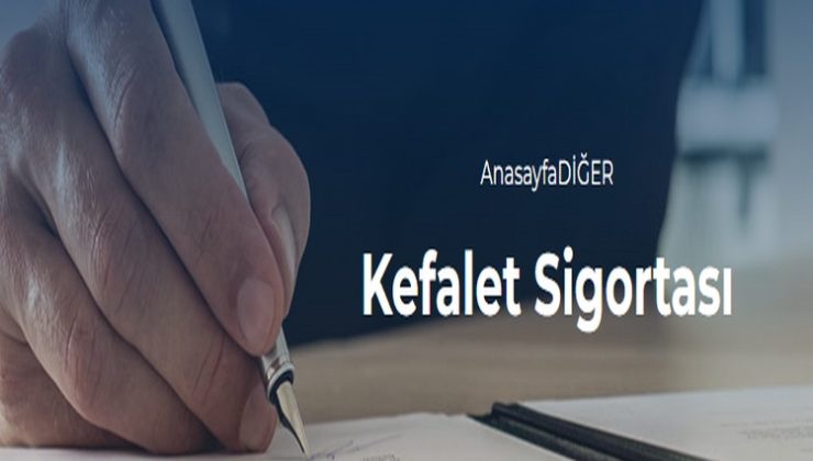 Kefalet Sigortası, Teminat İhtiyacına Güvence Getiriyor